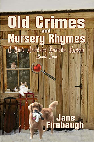 Old Crimes and Nursery Rhymes (White Mountains Romantic Mysteries Book 2)