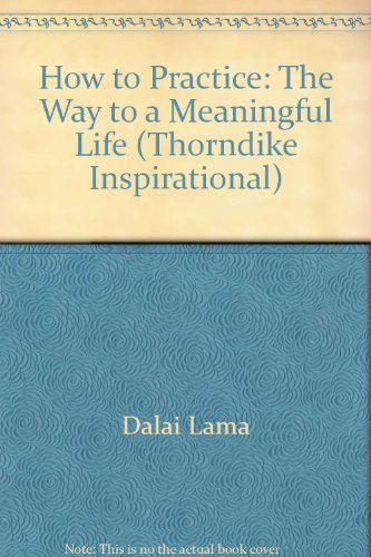 How to Practice: The Way to a Meaningful Life (... [Large Print] 0786243511 Book Cover