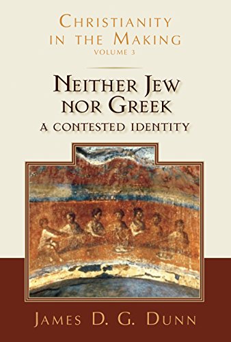  Neither Jew nor Greek: A Contested Identity (Christianity in the Making, Volume 3) (English Edition) Francais PDF