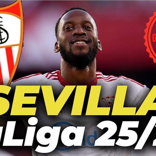 SEVILLA | GUÍA de LaLiga 25/26: alineación, fichajes, crack, revelación, LUKEBAKIO, AGOUMÉ...