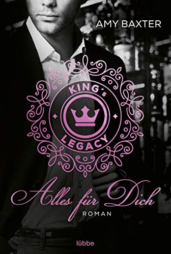 King's Legacy - Alles für dich: Roman (Bartenders of New York, Band 1)