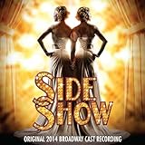 Side Show (Original 2014 Broadway Cast Recording)