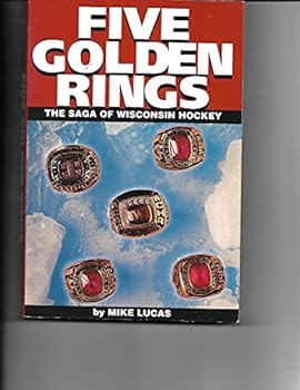 Five Golden Rings: The Saga of Wisconsin Hockey