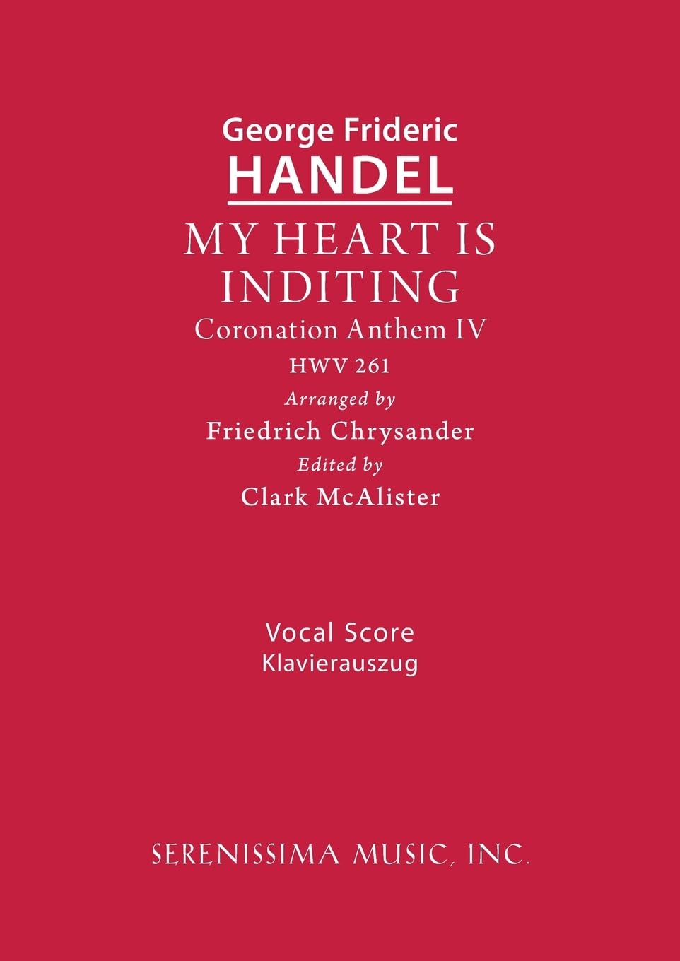 My Heart is Inditing, HWV 261: Vocal score: 4 (Coronation Anthem)