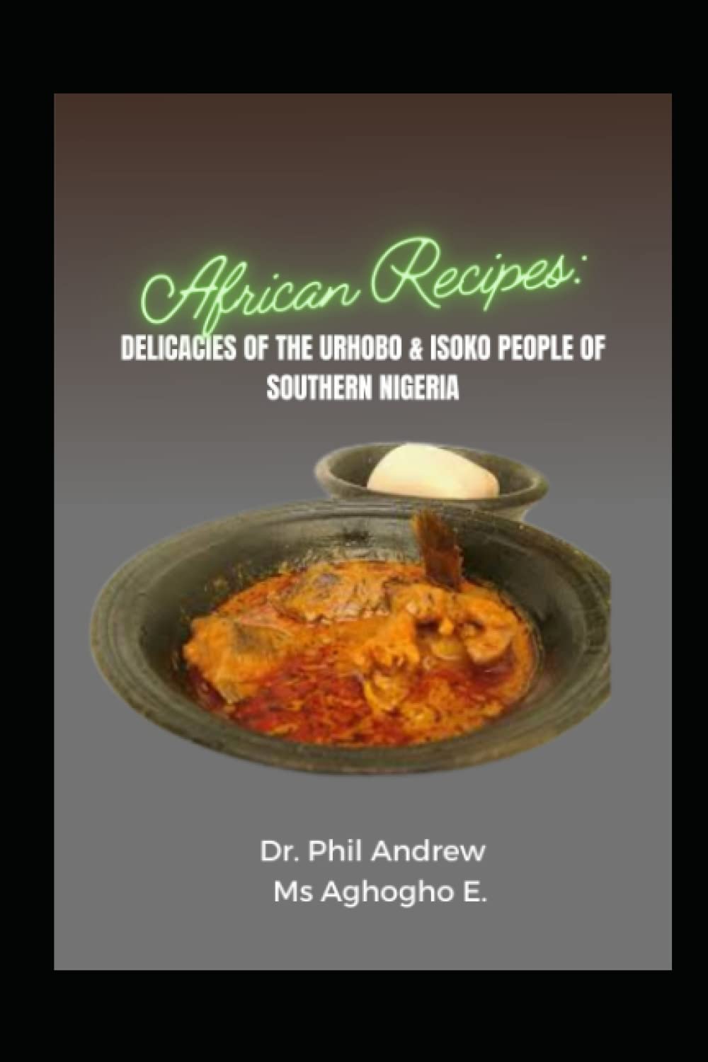 African Recipes: Delicacies of the Urhobo and Isoko People of Southern Nigeria