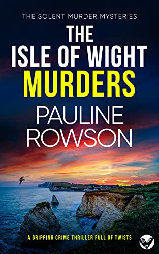 THE ISLE OF WIGHT MURDERS a gripping crime thriller full of twists (Solent Murder Mystery Book 5) (English Edition)