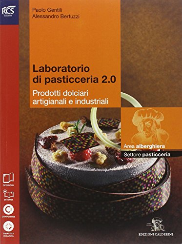  Laboratorio di pasticceria 2 0. Per le Scuole superiori. Con espansione online