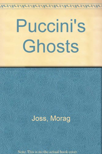  Puccini\'s Ghosts
