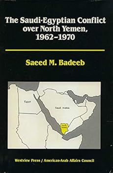 Hardcover The Saudi-Egyptian Conflict Over North Yemen, 1962-1970 Book