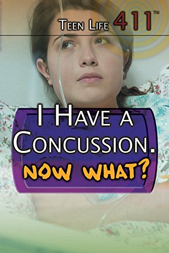 I Have a Concussion. Now What? (Teen Life 411)