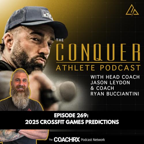 CAP 269 2025 CrossFit Games Predictions | 31 July 2025