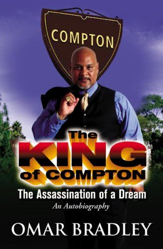 The King of Compton!: The Assassination of a Dream: Omar Bradley ...