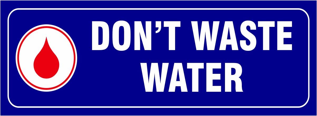 Don't Waste Water Sign board in 3mm ACP Sheet with Self Adhesive Signage Board (12" X 4")