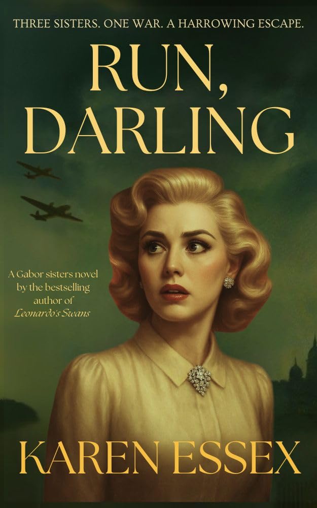 Run, Darling: A Gabor Sisters Historical Fiction Novel