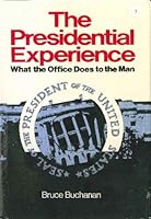 The presidential experience: What the office does to the man 0136974821 Book Cover