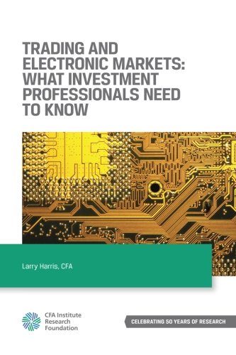 Trading and Electronic Markets: What Investment Professionals Need to Know