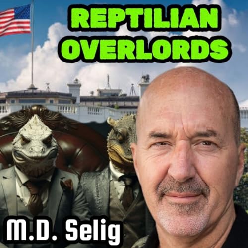 Humanity Held Captive, Multigenerational Mind Wars, Draco Reptilian Overlords | M.D. Selig Podcast Por  arte de portada