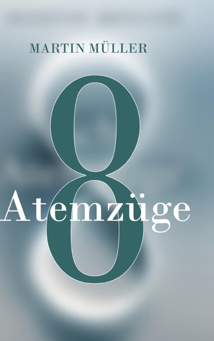 Acht Atemzüge: Was wäre wenn ein Atemzug alles verändert