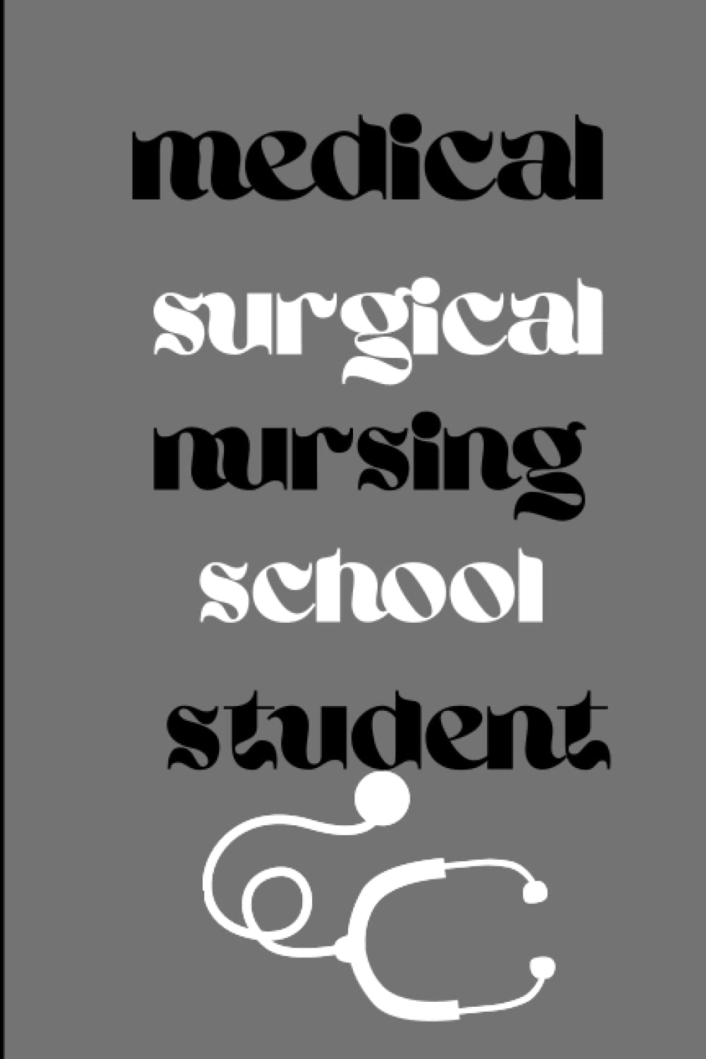 medical-surgical nursing school student: A simple and perfect notebook with lined lined pages that makes it easy for students to take notes in class or review a medical-surgical study.