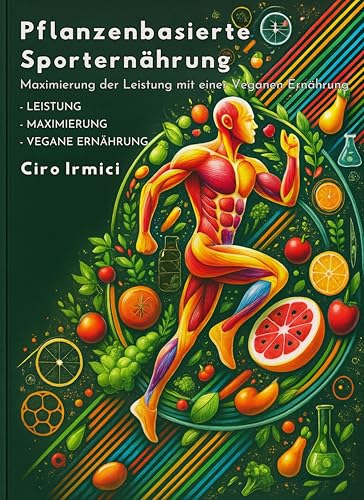 Pflanzenbasierte Sporternährung: Maximierung der Leistung mit einer Veganen Ernährung