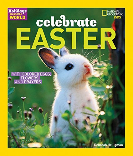 Celebrate Easter: with Colored Eggs, Flowers, and Prayer (Holidays Around The World) Celebrate Easter: with Colored Eggs, Flowers, and Prayer (Holidays Around The World)