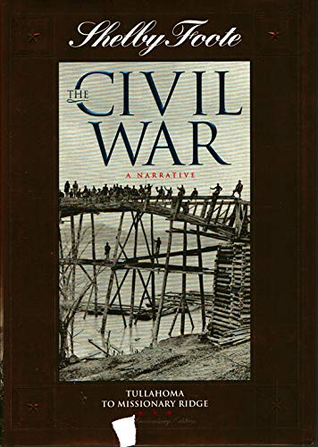 Shelby Foote, the Civil War, a narrative, vol. 8: Tullahoma to Missionary Ridge