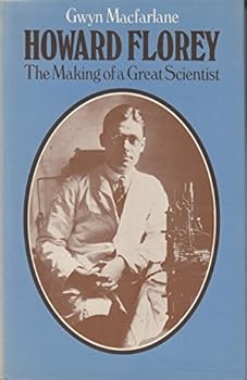 Hardcover Howard Florey: The Making of a Great Scientist Book
