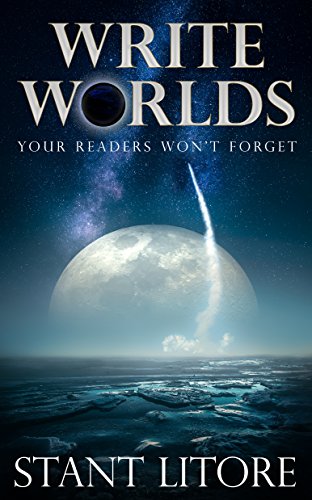 Write Worlds Your Readers Won't Forget (The Litore Toolkits for Fiction Writers Book 2)