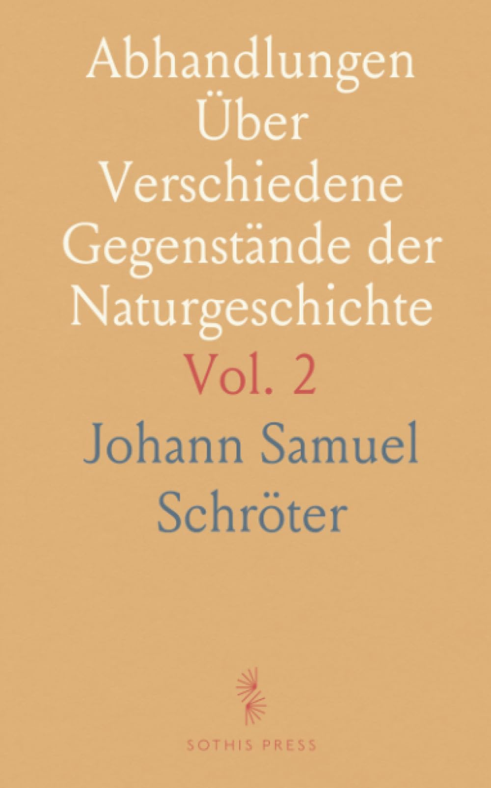 Abhandlungen Über Verschiedene Gegenstände der Naturgeschichte