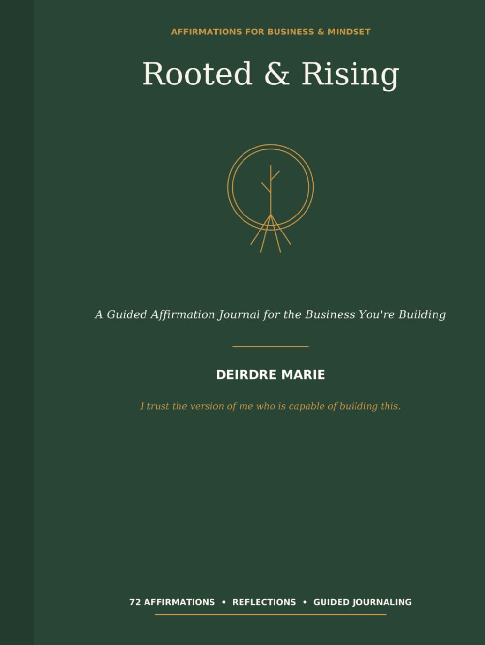 Rooted & Rising: A Guided Affirmation Journal for the Business You're Building