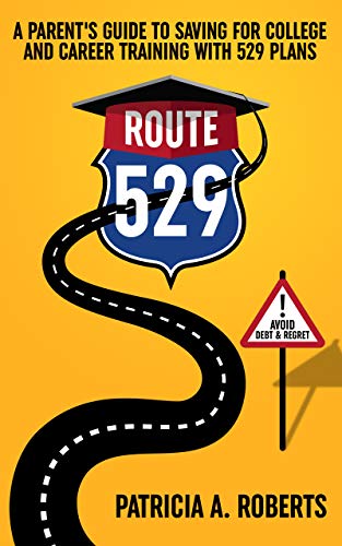  Route 529: A Parent's Guide to Saving for College and Career Training with 529 Plans (English Editio Gratuit