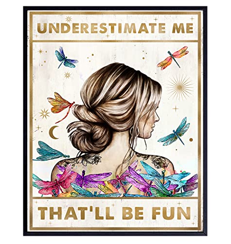 Womens empowerment Motivational poster Boho chic Funny Saying for Wall Decor Go Ahead Underestimate Me Thatll Be Fun Living room Dragonfly Wall Art Decor Teen Girls Bedroom decoration 8×10