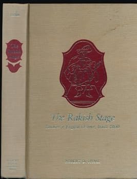 Hardcover The Rakish Stage: Studies in English Drama, 1660-1800 Book