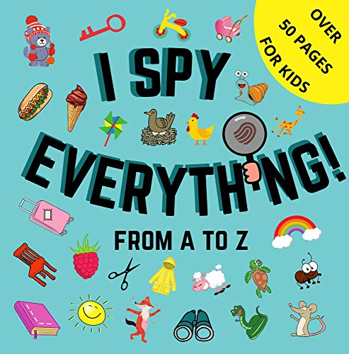 I Spy Everything From A to Z: Toddler Book Seek And Find| A Fun Guessing Game for Kids Ages 2-5 Year