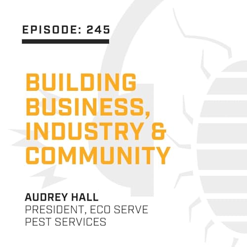 Episode 245: Building Business, Industry & Community with Audrey Hall