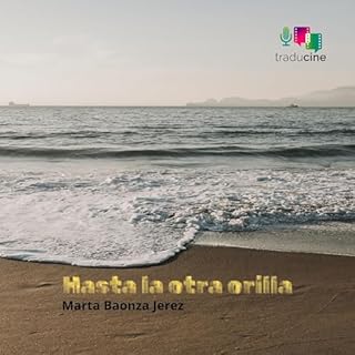 Hasta la otra orilla Audiolibro Por Marta Baonza Jerez, Nacho L&oacute;pez "Cheve" arte de portada