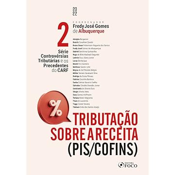 Capa do livro Tributação Sobre a Receita – (PIS/COFINS) - Série Controvérsias Tributárias e os Precedentes do CARF- Vol. 2 - 1ª Ed - 2022: Volume 2