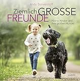 Ziemlich große Freunde: Kleine Kinder und ihre großen Hunde, Band 2