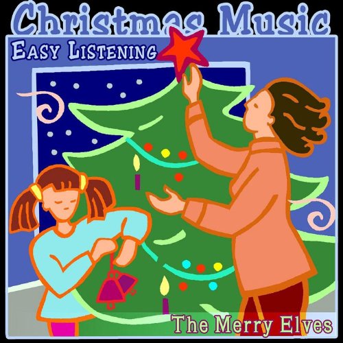 Amazon MusicでThe Merry ElvesのChristmas Music Easy Listeningを再生する
