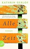 aller zeiten zukunft  Alle Zeit: Roman