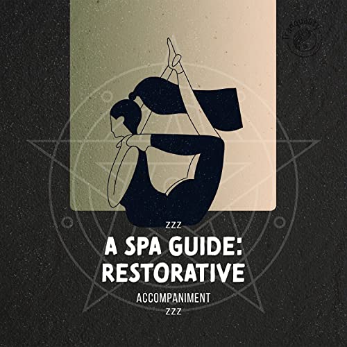 zZz A Spa Guide: Restorative Accompaniment zZz