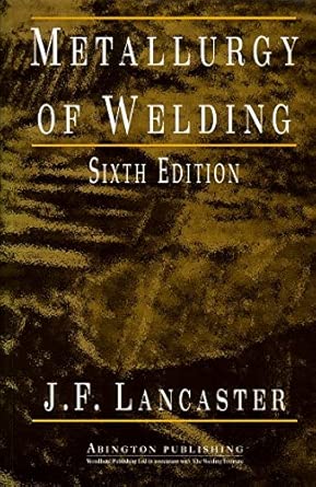 Metallurgy of Welding: 1 (Woodhead Publishing Series in Welding and Other Joining Technologies) 6th Edition book cover