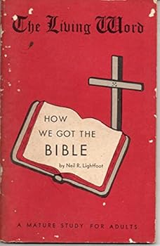 Paperback How We Got the Bible (The Living Word Series, A Mature Study for Adults) Book