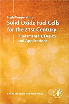 Hardcover High-Temperature Solid Oxide Fuel Cells for the 21st Century: Fundamentals, Design and Applications Book