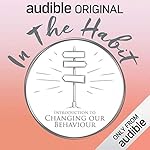 In the Habit: Introduction to Changing our Behaviour cover art