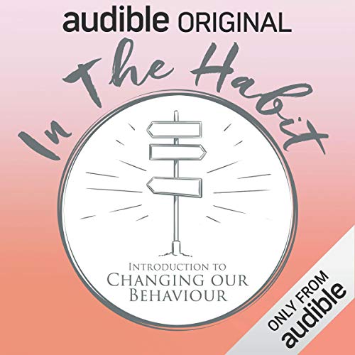 In the Habit: Introduction to Changing our Behaviour cover art