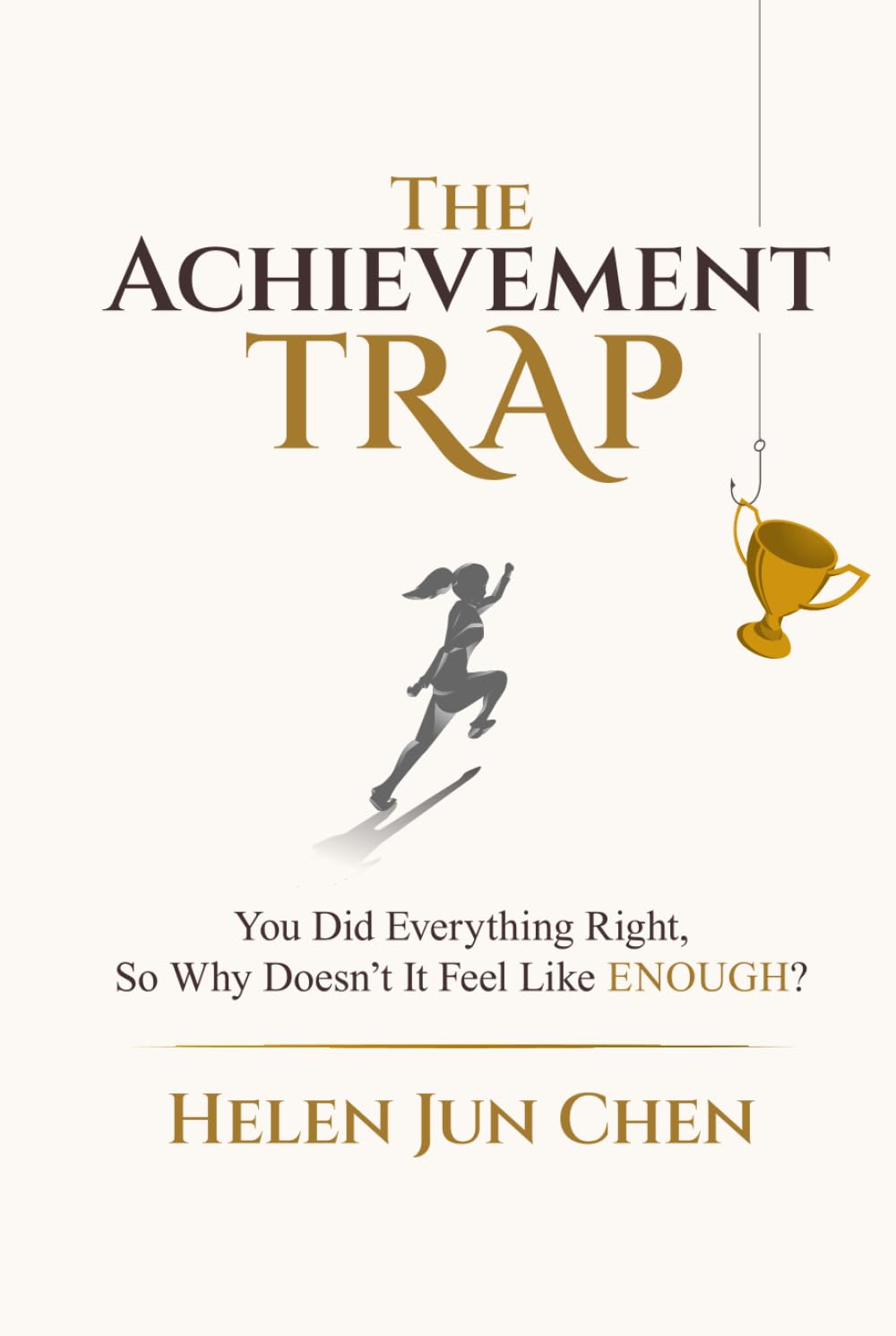The Achievement Trap: You Did Everything Right, So Why Doesn’t It Feel Like Enough?