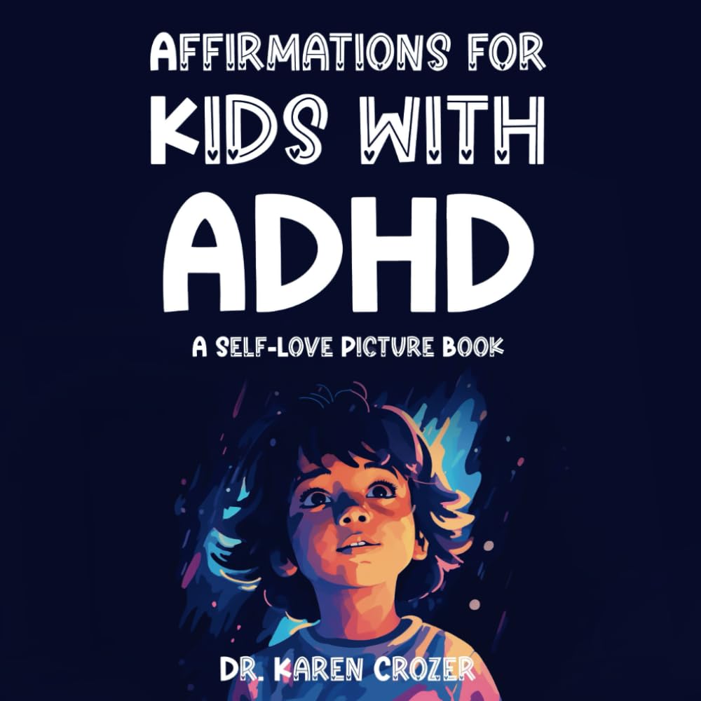 Affirmations for Kids with ADHD: A Self-Love Picture Book
