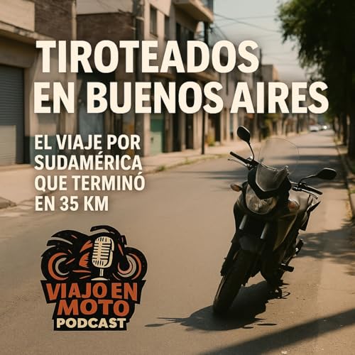 『Tiroteados en Buenos Aires. El viaje por Sudam&eacute;rica que termin&oacute; a los 35 km.』のカバーアート