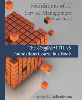 Paperback Foundations of IT Service Management: The Unofficial ITIL v3 Foundations Course in a Book